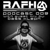 RAFH Podcast :: Episode 009 :: Guest mix by Bass Kleph by RAFH