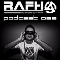 RAFH Podcast :: Episode 036 :: by RAFH
