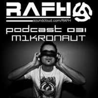 RAFH Podcast :: Episode 031 :: Takeover by M1KRONAUT by RAFH