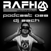 RAFH Podcast :: Episode 028 :: Takeover by DJ Zach by RAFH