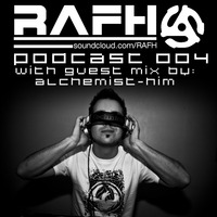 RAFH Podcast :: Episode 004 :: Guest Mix by Alchemist Him by RAFH
