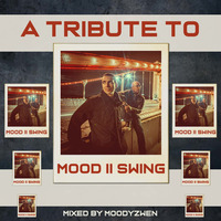 A Tribute To Mood II Swing - mixed by Moodyzwen by moodyzwen