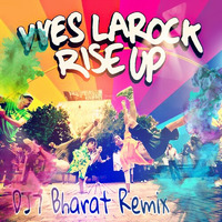 Rise Up - Yves La Rock Feat. Jaba (DJ7 Bharat Tech House Progressive 2018 Re Brand) by DJ7 Bharat