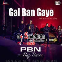 Gal Ban Gaye (dj Sandman Remix) - PBN ft Raj Bains by dj Sandman aka Sandeep Hans