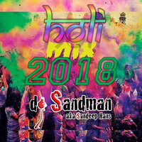 Holi Mix 2018 | dj Sandman | Urban Desi | Bollywood | EDM by dj Sandman aka Sandeep Hans