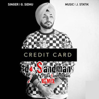 Credit Card (dj Sandman remix) - G. Sidhu by dj Sandman aka Sandeep Hans