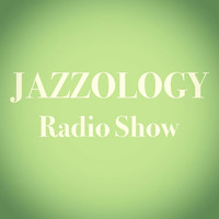 Jazzology Radio Show - 1BTN 9th July 2018 - Show 29 by Jazzology Radio Show