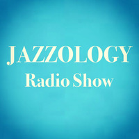 Jazzology Radio Show - 1BTN - Wednesday 15th August 2018 - Show 31 by Jazzology Radio Show