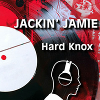 Hard Knox by Jackin Jamie
