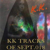 KK TRACKS OF SEPT 2018 MIX by KK