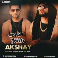 Me Tera Akshay - DJ Upendra RaX Remix by  Upendra RaX
