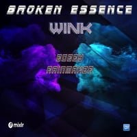 Broken Essence 058 - Wink &amp; Rainmaker by JOE WINK
