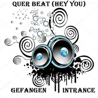 Quer Beat (Hey You) by Gefangen Intrance