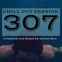 Zoltan Biro - Chill Out Session 307 by Zoltan Biro