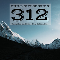 Zoltan Biro - Chill Out Session 312 by Zoltan Biro