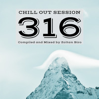 Zoltan Biro - Chill Out Session 316 by Zoltan Biro