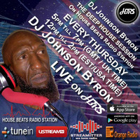 DJ Byron Johnson Presents The Deep House Session Live On HBRS 23- 08 -18 by House Beats Radio Station