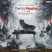 Pehla Nasha Mashup (Valentine's Day Special) - Dj Pops by Ðj Pop's