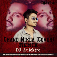 Chand Nikla (Remix) - DJ Aulektro by DJ Aulektro