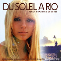 DU SOLEIL A RIO / Selected by Michel Azan !!! by Michel Azan