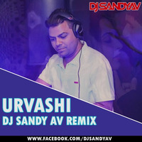 Urvashi Urvashi - Yo Yo Honey Singh Remix -DJ SANDYAV-320 Kbps by Sandy Av
