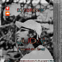 DJ Rupayan - Judai (Rupayan's 2018 Remix) by DJ RUPAYAN Official
