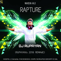 Nadia Ali - Rapture (Rupayan's 2018 Remake) by DJ RUPAYAN Official