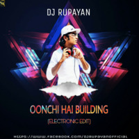 DJ Rupayan - Oonchi Hai Building (Electronic Edit) by DJ RUPAYAN Official
