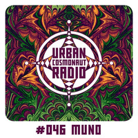 UCR #046 by Muno by Urban Cosmonaut Radio