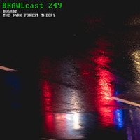 BRAWLcast 249 Bushby - The Dark Forest Theory by BRAWLcast