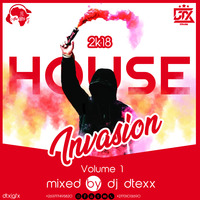 Dj Dtexx House Invasion Vol 1 by DEEJAY DTEXX