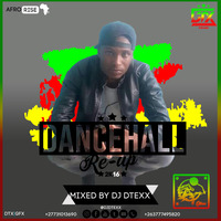 Deejay Dtexx Dancehall RE-UP by DEEJAY DTEXX