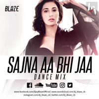 Sajna Aa Bhi Ja Remix (Dance Mix) by Dj BLAZE