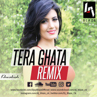 Tera Ghata Remix by Dj BLAZE