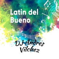 Dj Andres Vilchez - Latin del Bueno by Dj Andres Vilchez