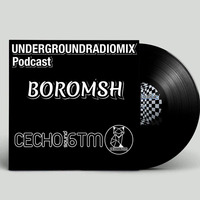 Boromsh- Mix Podcast UndergroundRadioMix by undergroundradiomix