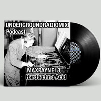 Maxpayne13- Mix Podcast undergroundradiomix -hardtechno-acid by undergroundradiomix