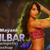 Dilbar (Trumpets) - DJ Mayank Mashup by djmayank