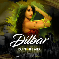 Dilbar (Remix) - DJ SI by DJ SI