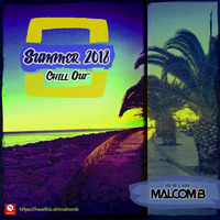 MALCOM B SUMMER 2018 - CHILL OUT by Malcom B