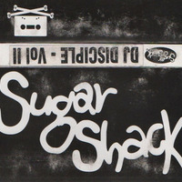 1994 - DJ Disciple - Sugar Shack Vol#2 by Everybody Wants To Be The DJ