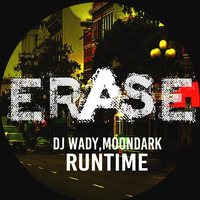 DJ Wady, MoonDark - Runtime (Original Mix) [Erase Records] by MoonDark