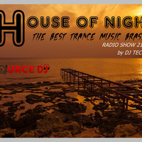 HOUSE OF NIGHT RADIO SHOW 215 MIXED BY DJ TECH 07-07-2018 by Djtech Josoe Barbosa