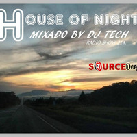 HOUSE OF NIGHT RADIO SHOW 214 MIXED BY DJ TECH 30-06-2018 by Djtech Josoe Barbosa