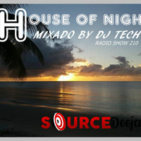 HOUSE OF NIGHT RADIO SHOW 210 MIXED BY DJ TECH 27-05-2018 by Djtech Josoe Barbosa