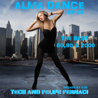 ALMA DANCE EP 08 BY FELIPE FERNACI &amp; TECH by Djtech Josoe Barbosa