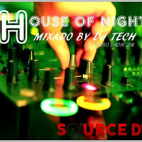 HOUSE OF NIGHT RADIO SHOW 205 MIXED BY DJ TECH by Djtech Josoe Barbosa