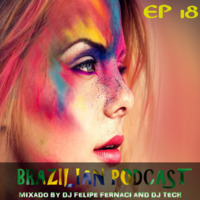 Brazilian Podcast EP 18 by Djtech Josoe Barbosa