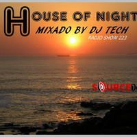 HOUSE OF NIGHT RADIO SHOW 223 MIXED BY DJ TECH 03-09-2018. by Djtech Josoe Barbosa