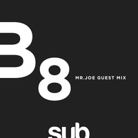 SUB8 - Guest mix by Mr Joe by Sub Sessions